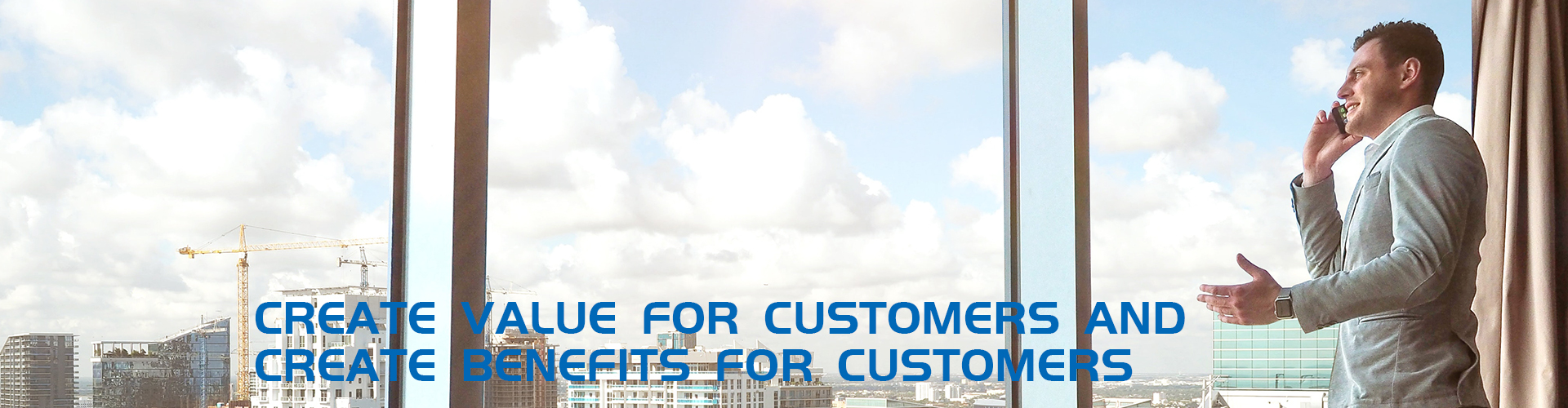 CREATE VALUE FOR CUSTONERS AND CREARE BENEFITS FOR CUSTOMERS